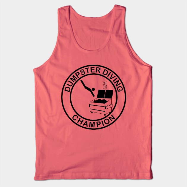 Dumpster Diving Champion Tank Top by detective651